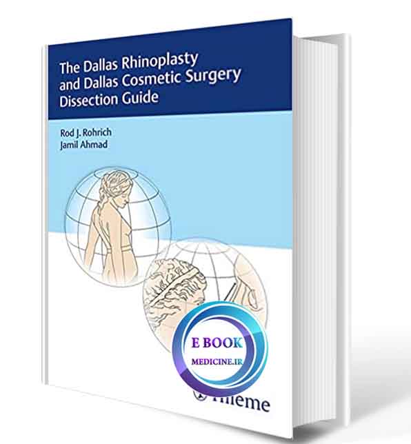 دانلود کتاب The Dallas Rhinoplasty and Dallas Cosmetic Surgery Dissection Guide2018 ( ORIGINAL PDF)